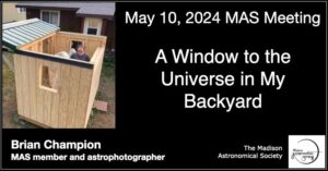 MAS May 2024 Monthly Meeting - Brian Champion "A window to the universe in my backyard…"